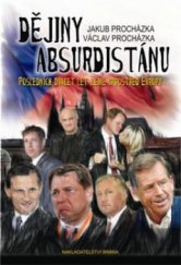 kniha Dějiny Absurdistánu posledních dvacet let země uprostřed Evropy : [(1989-2009)], Brána 2010