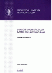 kniha Společný evropský azylový systém: doplňková ochrana sborník [příspěvků z konference], Masarykova univerzita 2007