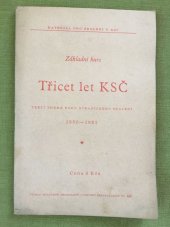 kniha Třicet let KSČ 3. thema R. stranického šk. 1950-1951, Kult.-prop. odd. sekr. ÚV KSČ 1951