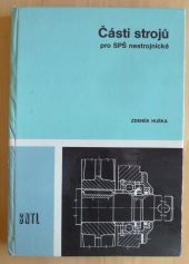 kniha Části strojů pro střední průmyslové školy nestrojnické, SNTL 1987