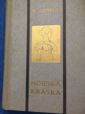 kniha Norská kráska (Thelma) : román, Ústřední dělnické knihkupectví a nakladatelství, Antonín Svěcený 1928