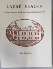 kniha Skalka Pohled do historie obcí Čeladné a Kunčic pod Ondřejníkem, vlastním nákladem 1993