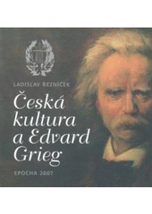 kniha Česká kultura a Edvard Grieg, Epocha 2007