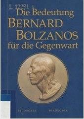 kniha Die Bedeutung Bernard Bolzanos für die Gegenwart Akten des Internationalen Symposiums 30. Oktober - 1. November 2001 in Prag, Filosofia 2003