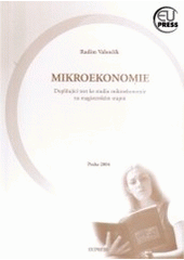 kniha Mikroekonomie jak ji chápat a k čemu je : doplňující text ke studiu mikroekonomie na magisterském stupni, Eupress 2004
