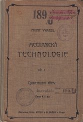 kniha Mechanická technologie pro všeobecné průmyslové školy pokračovací. I, - Zpracování dřev, Höfer & Klouček 1907