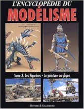 kniha L'Encyclopedie Du Modelisme Tome 3 La Peinture Des Figurines: , Les figurines, la peinture acrylique,  Histoire & Collections 2003