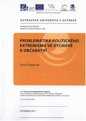 kniha Problematika politického extremismu ve výchově k občanství, Ostravská univerzita v Ostravě 2011