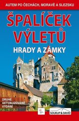 kniha Špalíček výletů Hrady a zámky Autem po Čechách, Moravě a Slezsku, Soukup & David 2022