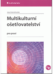 kniha Multikulturní ošetřovatelství pro praxi, Grada 2013