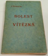 kniha Bolest vítězná pomníček nezapomenutelné, Cyril Höschl 1927