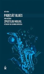 kniha Padesát blues pro každou holku, která by se se mnou spustila, Petrklíč 2016