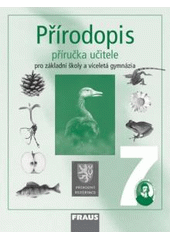 kniha Přírodopis 7 příručka učitele : pro základní školy a víceletá gymnázia, Fraus 2005