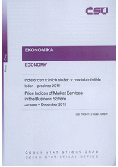 kniha Indexy cen tržních služeb v produkční sféře. leden - prosinec 2011 = Price indices of market services in the business sphere : January - December 2011, Český statistický úřad 2012