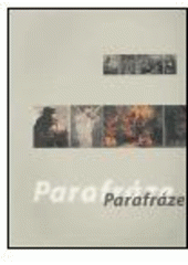 kniha Parafráze [Severočeská galerie výtvarného umění v Litoměřicích 12.10.-20.11.2005, Severočeská galerie výtvarného umění v Litoměřicích 2005