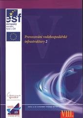 kniha Osoba oprávněná k provozování vodovodů a kanalizací. Učební text VIII, - Provozování vodohospodářské infrastruktury 2., Pro Vyšší odbornou školu stavební a Střední školu stavební Vysoké Mýto vydalo vydavatelství Medim 2007