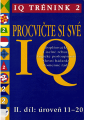 kniha Procvičte si své IQ 2. IQ trénink : doplňovačky, číselné řady, logické posloupnosti, slovní hádanky, písmenné řady., Svojtka & Co. 1999