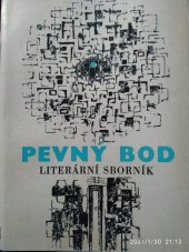 kniha Pevný bod Literární sborník, Československý spisovatel 1967