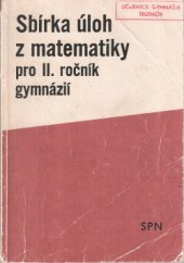 kniha Sbírka úloh z matematiky pro druhý ročník gymnázií, SPN 1986