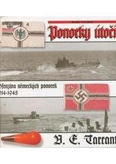 kniha Ponorky útočí ofenziva německých ponorek : 1914-1945, Naše vojsko 2003