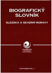 kniha Biografický slovník Slezska a Severní Moravy., Ostravská univerzita, Filozofická fakulta 2011