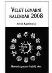 kniha Velký lunární kalendář 2008 aneb Horoskopy pro každý den, Lika klub 2007