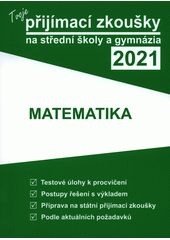 kniha Tvoje přijímací zkoušky ... na střední školy a gymnázia. Matematika 2022, Gaudetop 2021