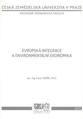 kniha Evropská integrace a environmentální ekonomika, Česká zemědělská univerzita, Provozně ekonomická fakulta 2010
