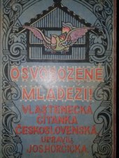kniha Osvobozené mládeži! rodinná čítanka vlastenecká pro čsl. domácnosti, Česká grafická Unie 1919