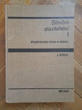 kniha Silniční stavitelství I. Projektování silnic a dálnic., SNTL 1972