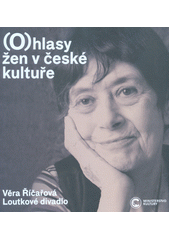 kniha (O)hlasy žen v české kultuře Věra Říčařová - Loutkové divadlo, Muzeum loutkářských kultur 2016