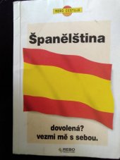 kniha Španělština Dovolená? Vezmi mě s sebou, Rebo 1997