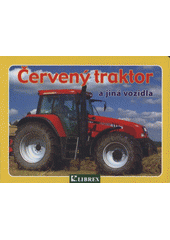 kniha Červený traktor a jiná vozidla, Librex 2007