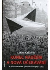 kniha Konec nadějím a nová očekávání k dějinám české společnosti 1969–1993, Academia 2012