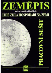 kniha Zeměpis pro 8. a 9. ročník základní školy. Lidé žijí a hospodaří na zemi., SPN 2003