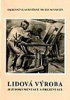 kniha Lidová výroba Její dokumentace a prezentace, OVM Vsetín 1995