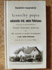 kniha Statisticko-topografický a lesnický popis velkostatku král. města Pelhřimova, Čes. lesnická jednota 1901