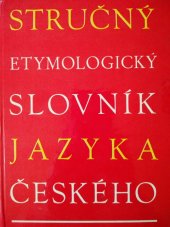 kniha Stručný etymologický slovník jazyka českého se zvláštním zřetelem k slovům kulturním a cizím, SPN 1978