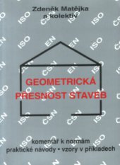 kniha Geometrická přesnost staveb komentář k normám, praktické návody, vzory v příkladech, Montanex 1999