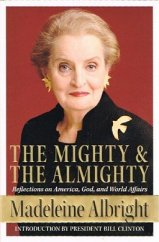 kniha The Mighty & The Almighty Reflections on Power, God, and World Affairs, Pan Books 2007