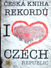 kniha Česká kniha rekordů I love Czech republic, Agentura Dobrý den 2021