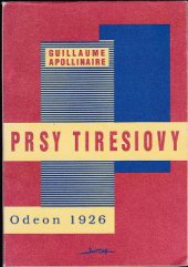 kniha Prsy Tiresiovy nadrealistické drama o dvou jednáních s prologem, Jota 1994