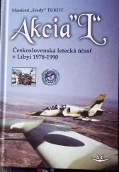 kniha Akcia “L“ Československá letecká účasť v Libyi 1978-1990, Svět křídel 2023