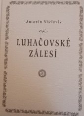 kniha Luhačovské Zálesí  Příspěvky k národopisné hranici Valašska, Slovenska a Hané. Jednáse o 2., nezměněné vydání – reprint vydání z roku 1930, Luhačovské Zálesí 2005