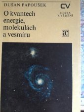 kniha O kvantech energie, molekulách a vesmíru, Academia 1985