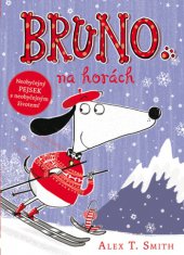 kniha Bruno na horách Neobyčejný pejsek s neobyčejným životem, Mladá fronta 2015