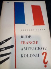 kniha Bude Francie americkou kolonií? Polit. reportáž, Mír 1950