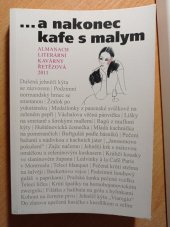 kniha ...a nakonec kafe s malym  Almanach literární kavárny Řetězová 201q, Zdeněk Cibulka - Týnská literární kavárna 2012