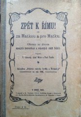 kniha Zpět k Římu!, čili, Za matkou a pro matku obrazy ze života slavných konvertitův a rekovných sluhů Božích, Dědictí sv. Cyrilla a Methoděje 1901