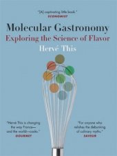 kniha Molecular Gastronomy Exploring the Science of Flavor, Columbia University Press 2008